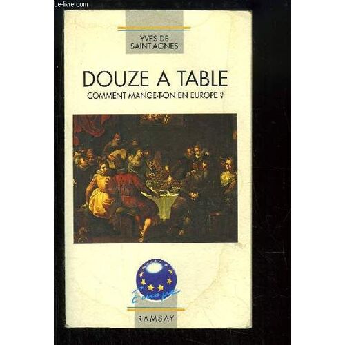 Douze A Table : Les Européens Se Mettent A Table, Comment Mangent-Ils Et Pourquoi ?