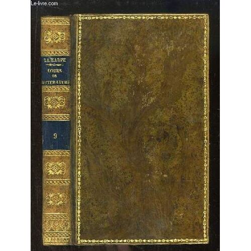 Lycée Ou Cours De Littérature Ancienne Et Moderne. Tome 9 : Dix-Huitième, Poésie