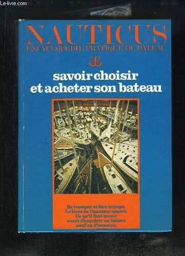 Nauticus. Savoir Choisir Et Acheter Son Bateau.