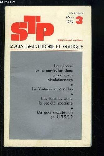 Stp, Socialisme : Théorie Et Pratique, N°3 : Le Général Et Le Particulier Dans Le Processus Révolutionnaire. Le Vietnam Aujourd'hui. Les Femmes Dans La Société Socialiste. De Quoi ...