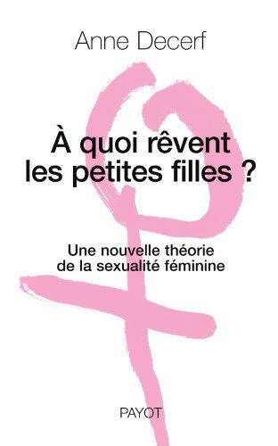 A Quoi Rêvent Les Petites Filles - Isbn : 2228900702 A Quoi Rêvent Les Petites Filles - Isbn : 2228900702