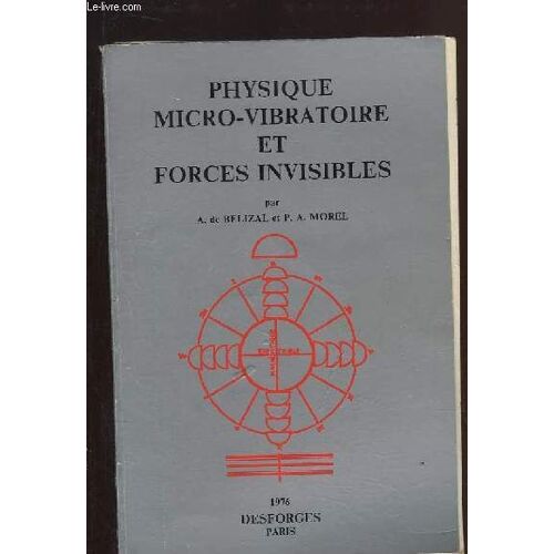 Physique Micro-Vibratoire Et Forces Invisibles.
