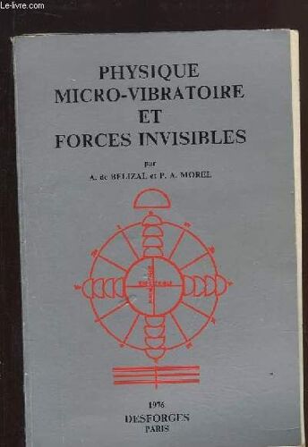 Physique Micro-Vibratoire Et Forces Invisibles.