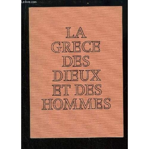 La Grèce Des Dieux Et Des Hommes.