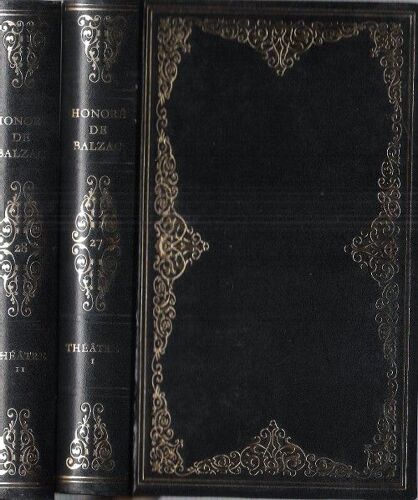 Théâtre Complet En 2 Volumes 27 Et 28 : L'école Des Ménages - Vautrin - Les Ressources De Quinola - Paméla Giraud - Le Faiseur - La Marâtre