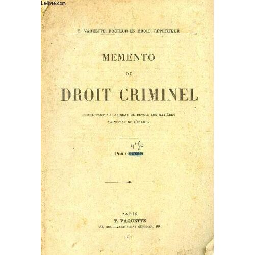Memento De Droit Criminel - Permettant Au Candidat De Revoir Les Matieres La Veille De L'examen.