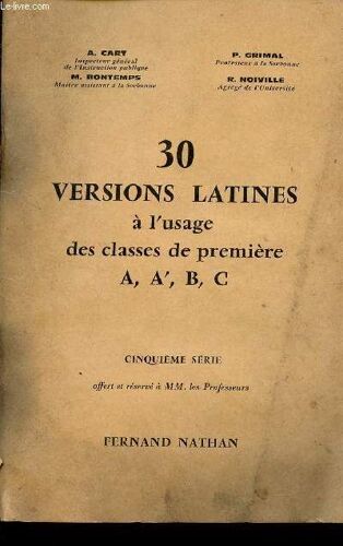 30 Versions Latines - A L'usage Des Classes De Premiere A, A' , B, C / Deuxieme Serie / Livre Reserve A Mm. Les Professeurs.