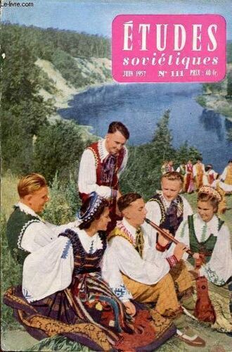 Etudes Sovietiques / Revue Mensuelle N°111 - Juin 1957 / Apres La 7è Session Du Soviet Supreme ...