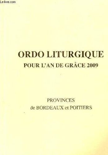 Ordo Liturgique Pour L'an De Grace 2009 / Provinces De Bordeaux Et Poitiers.