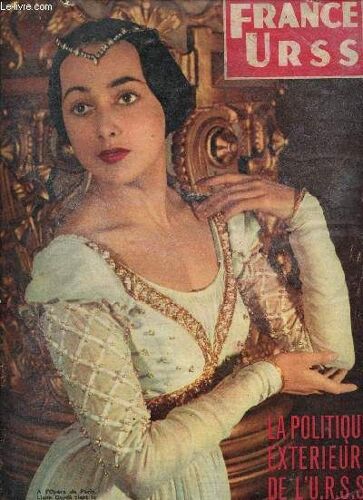France Urss / Fevrier 1956 - N°125 / La Politique Exterieure De L'u.R.S.S. / A L'opera De Paris Liane Dayde Tient Le Role De Juliette Dans Le Ballet De Prokofiev Romeo Et Juliette ...