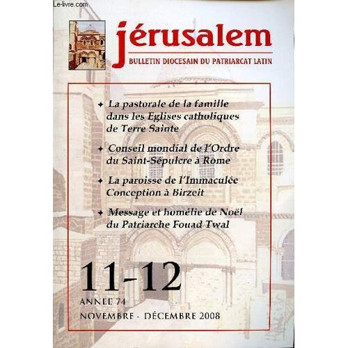 Jerusalem / Bulletin Diocesain Du Patriarcat Latin / N°11 - 12 / Annee 74 / Novembre - Decembre 2008.