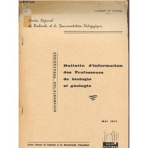 Bulletin D'information Des Professeurs De Biologie Et Geologie / Action Et Recherche Pedagogiques / Annales Du Centre Regional De Recherche Et De Centre Regional De Recherche Et De ...