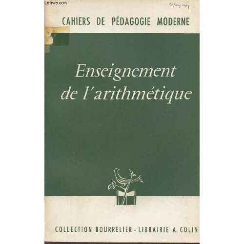 Enseignement De L'arithmetique /  Pedagogie Nouvelle Du Francais / Cahiers Pedagogiques / Collection Bourrelier / 5ème Edition.