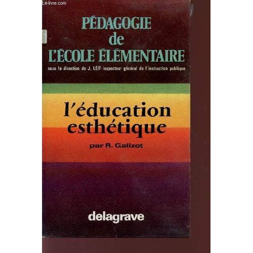 L'education Esthetique / Collection Pedagogie De L'ecole Elementaire.