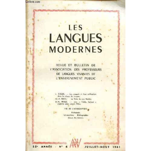Les Langues Modernes / Revue Et Bulletin De L'association De Langues Vivantes De L'enseignement Publixc / 55è Annee - N°4 - Juillet - Aout 1961.