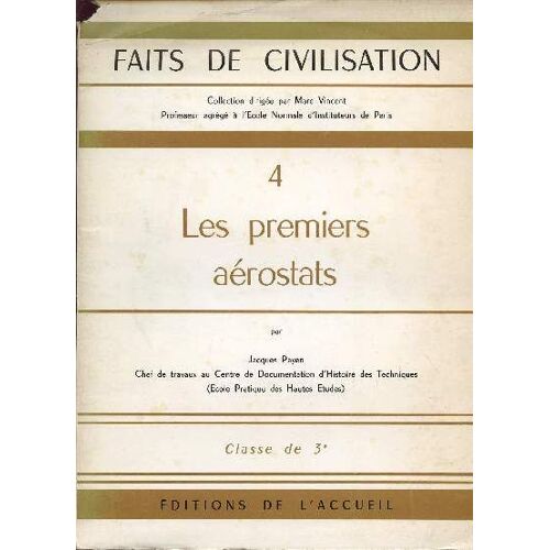 Collection Faits De Civilisation / Volume 4 - Les Premiers Aerostats / Classe De 3è.