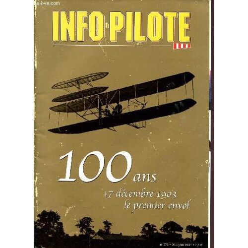 Info Pilote / N°573 - Decembre 2003 / 100 Ans - 17 Decmebre 1909 - Le Permier Envol.