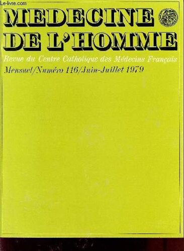 Medecine De L'homme / Revue Du Centre Catholique Des Medecins Francais / Numero 116 / Juin - Juillet 1979 / Radiation : La Realite D'un Mythe.