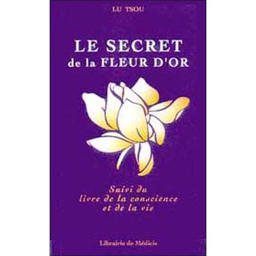 Le Secret De La Fleur D'or Suivi Du Livre De La Conscience Et De La Vie