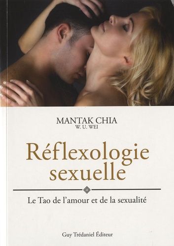 Réfléxologie Sexuelle - Le Tao De L'amour Et De La Sexualité, "Guide Pour Les Amants