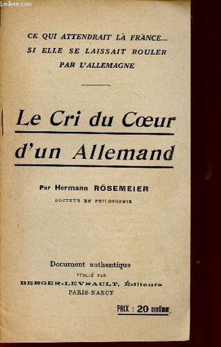 Le Cri Du Coeur D'un Allemand / Ce Qui Attendrait La France ... Si Elle Se Laissait Rouler Par L'allemagne / Document Authentique.