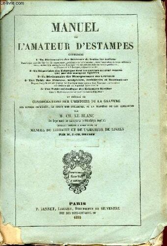 Manuel De L'amateur D'estampes - Tome Ii  / Edition Originale -Contenant Un Dictionnaire Des Graveurs De Toutes Les Nations - Un Repertoire Des Estampes  - Un Dictionnaire Des Monogrammes ...