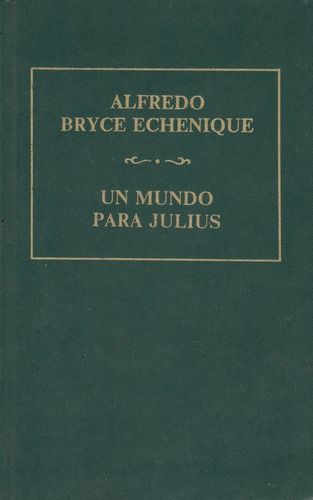 Un Mundo Para Julius Editorial Catedra Autor Alfredo Bryce Echenique Idioma Español Editorial Del Libro Oveja Negra