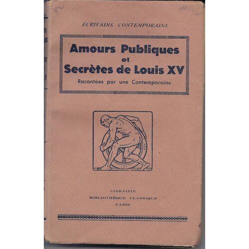 Amours Publiques Et Secrètes De Louis Xv.