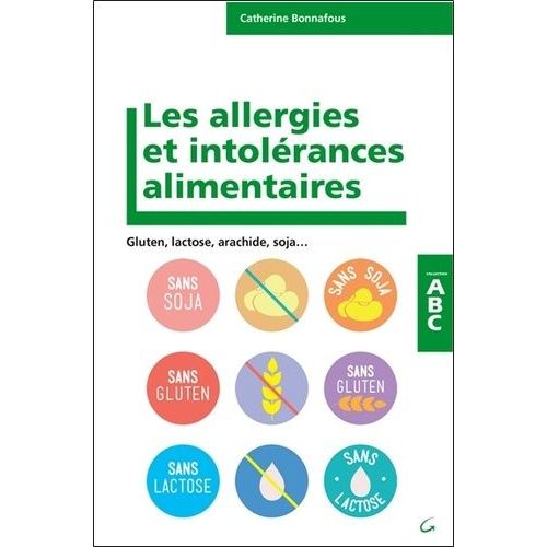 Les Allergies Et Intolérances Alimentaires - Gluten, Lactose, Arachides, Soja