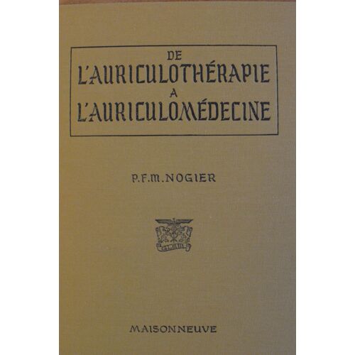 De L'auriculotherapie A L'auriculomedecine De Paul Nogier