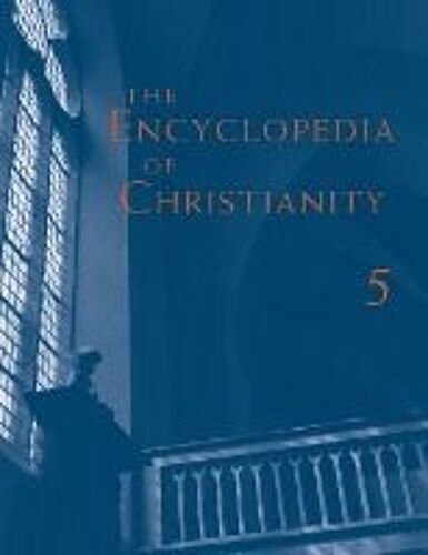The Encyclopedia Of Christianity, Volume 5 (Si-Z)