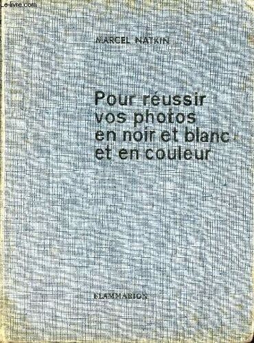 Pour Réussir Vos Photos En Noir Et Blanc Et En Couleur.