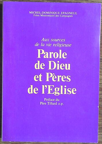 Parole De Dieu Et Pères De L' Eglise - Aux Sources De La Vie Religieuse. Préface Du Père Tillard O.P.