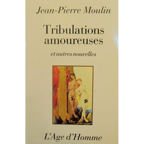 Tribulations Amoureuses - Et Autres Nouvelles