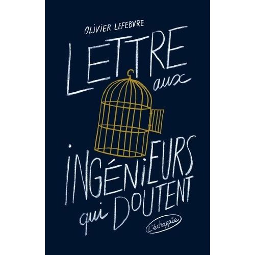 Lettre Aux Ingénieurs Qui Doutent