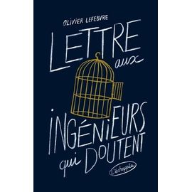Lettre Aux Ingénieurs Qui Doutent
