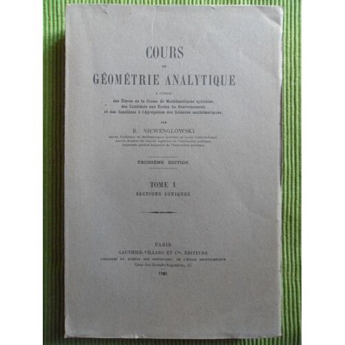 Cours De Géométrie Analytique - Tome 1 : Sections Conique - 3ème Édition
