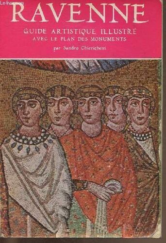 Ravenne, Guide Artistique Illustré Avec Le Plan Des Monuments