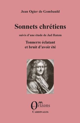Sonnets Chrétiens Suivis D'une Étude De Jad Hatem - Tonnerre Éclatant Et Bruit D'avoir Été