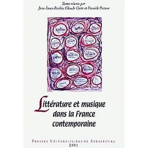 Littérature Et Musique Dans La France Contemporaine - Colloque Tenu En Sorbonne, 20-22 Mars 1999