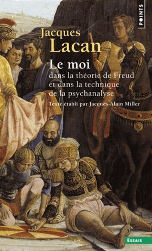 Le Séminaire - Tome 2, Le Moi Dans La Théorie De Freud Et Dans La Technique De La Psychanalyse, 1954-1955