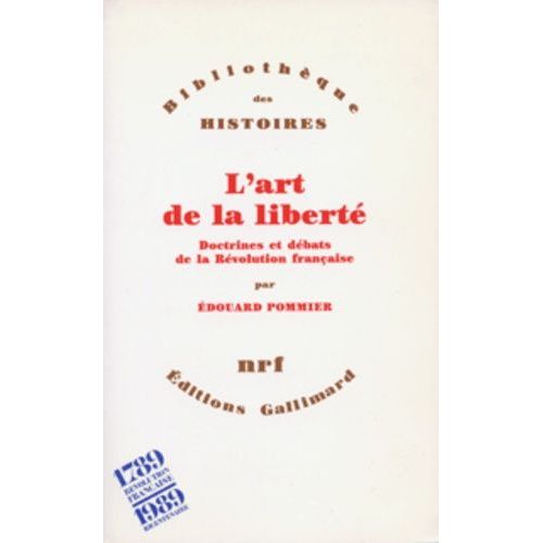 L'art De La Liberté - Doctrines Et Débats De La Révolution Française