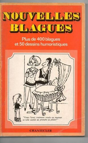 Nouvelles Blagues, Plus De 400 Blagues Et 50 Dessins Humoristiques