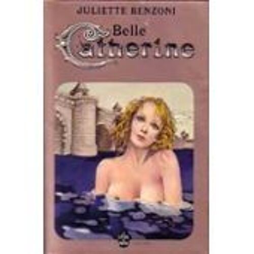 Belle Catherine (Il Suffit D'un Amour Tome Iii)