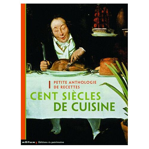 Cent Siècles De Cuisine - Petite Anthologie De Recettes