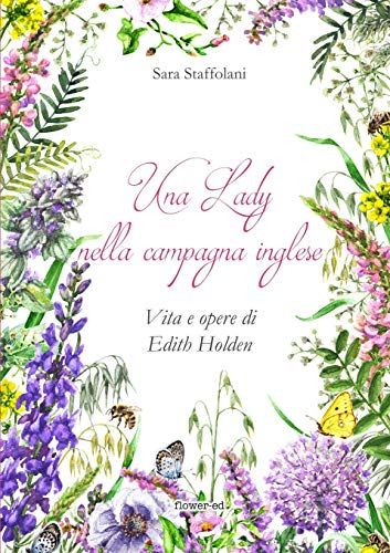 Una Lady Nella Campagna Inglese. Vita E Opere Di Edith Holden