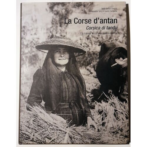 La Corse D'antan / Corsica Di Tandu - À Travers La Carte Postale Ancienne