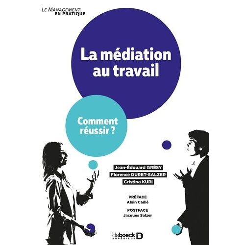 La Médiation Au Travail - Comment Réussir ?