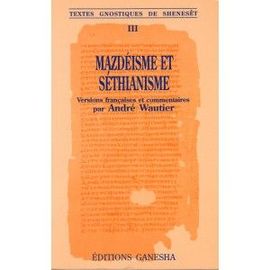 Mazdéisme Et Séthianisme