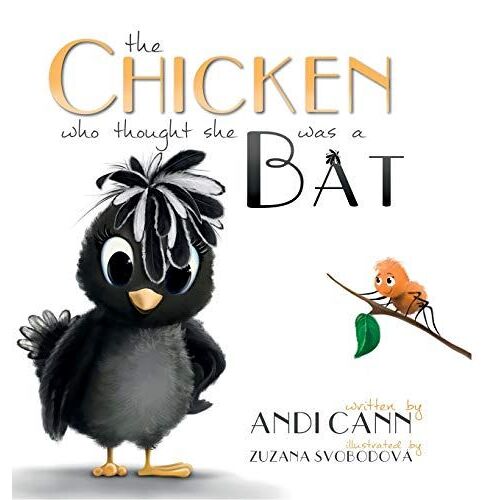 The Chicken Who Thought She Was A Bat